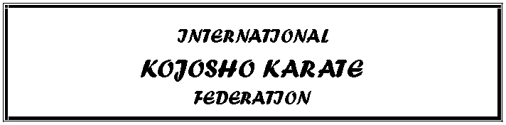 Text Box: INTERNATIONALKOJOSHO KARATEFEDERATION